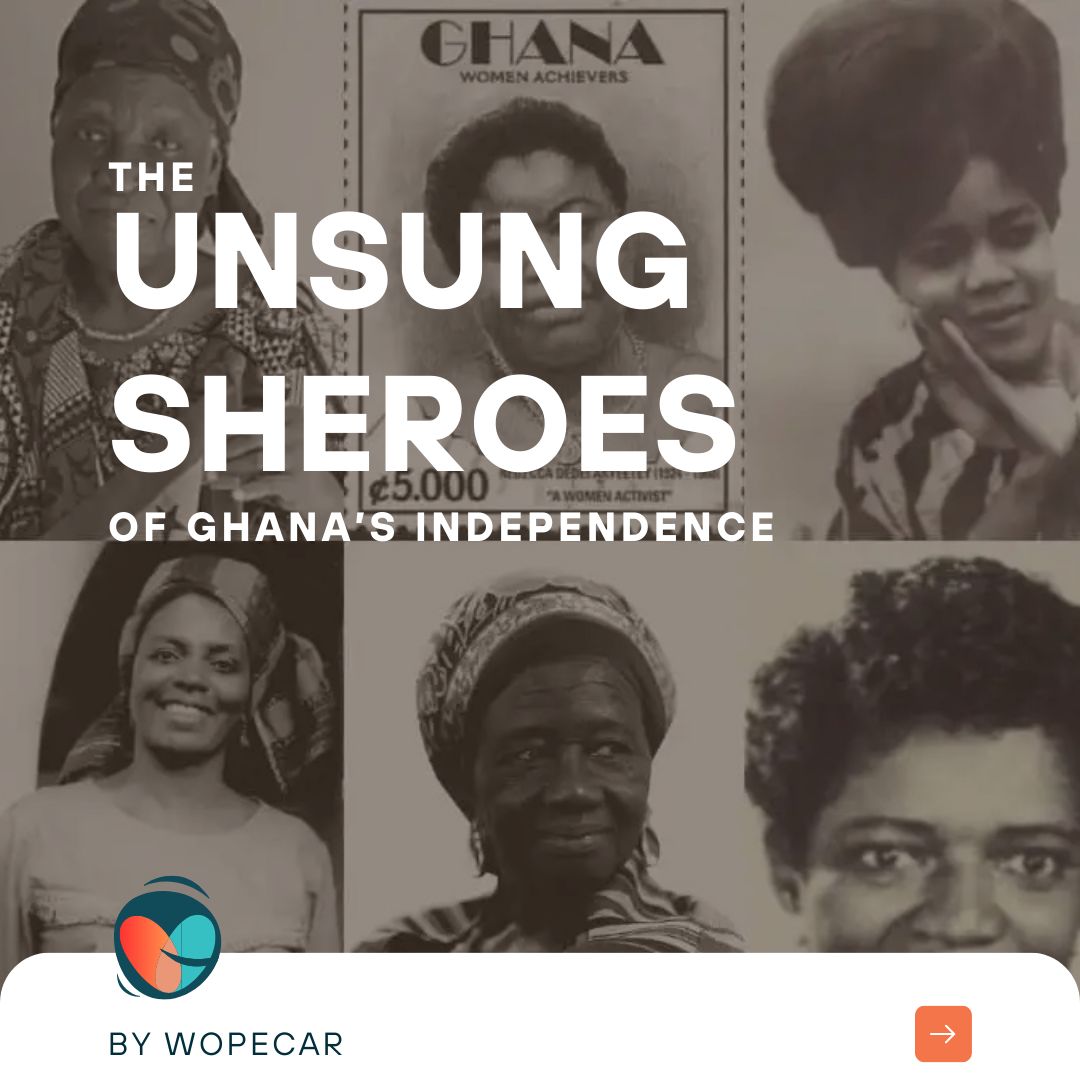 The Unsung Women Of Ghana’s Independence